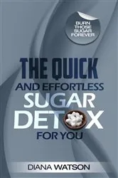 Book cover of The Quick and Effortless Sugar Detox For You by N/A