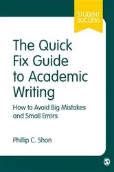 Book cover of The Quick Fix Guide to Academic Writing by Phillip C. Shon