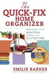 Book cover of The Quick-Fix Home Organizer by Emilie Barnes