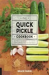 Book cover of The Quick Pickle Cookbook by Grace Parisi