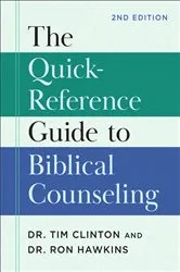Book cover of The Quick-Reference Guide to Biblical Counseling (2nd ed.) by Dr. Tim Clinton