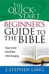 Book cover of The Quick-Start Beginner's Guide to the Bible by J. Stephen Lang
