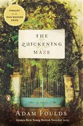 Book cover of The Quickening Maze by Adam Foulds