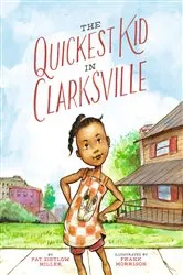 Book cover of The Quickest Kid in Clarksville by Pat Zietlow Miller