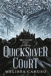Book cover of The Quicksilver Court by Melissa Caruso