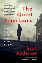 Book cover of The Quiet Americans by Scott Anderson