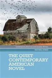 Book cover of The quiet contemporary American novel by Rachel Sykes