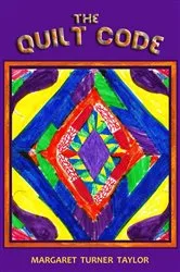 Book cover of The Quilt Code by Margaret Turner Taylor