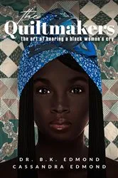 Book cover of The Quiltmakers by Dr. B.K. Edmond