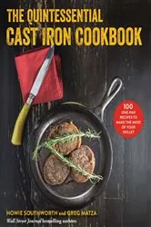 Book cover of The Quintessential Cast Iron Cookbook by Howie Southworth