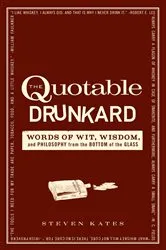 Book cover of The Quotable Drunkard by Steven Kates