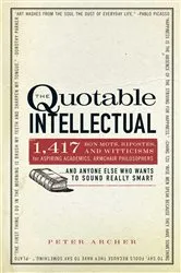 Book cover of The Quotable Intellectual by Peter Archer