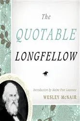 Book cover of The Quotable Longfellow by Wesley McNair