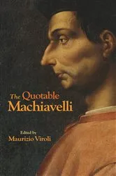 Book cover of The Quotable Machiavelli by Niccolò Machiavelli