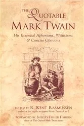 Book cover of The Quotable Mark Twain by R. Kent Rasmussen
