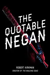 Book cover of The Quotable Negan by Robert Kirkman