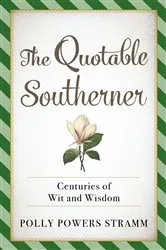 Book cover of The Quotable Southerner by Polly Powers Stramm