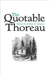 Book cover of The Quotable Thoreau by Jeffrey S Cramer