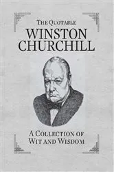 Book cover of The Quotable Winston Churchill by Running Press