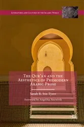Book cover of The Qur’an and the Aesthetics of Premodern Arabic Prose by Sarah R. bin Tyeer