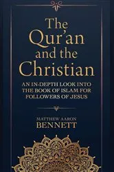Book cover of The Qur'an and the Christian by Matthew Aaron Bennett