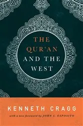 Book cover of The Qur'an and the West by Kenneth Cragg