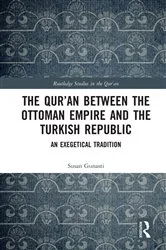 Book cover of The Qur'an between the Ottoman Empire and the Turkish Republic by Susan Gunasti
