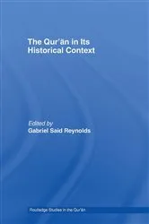 Book cover of The Qur'an in its Historical Context by Gabriel Reynolds