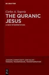 Book cover of The Quranic Jesus by Carlos Andrés Segovia