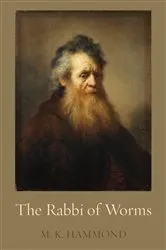Book cover of The Rabbi of Worms by M. K. Hammond