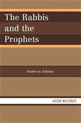 Book cover of The Rabbis and the Prophets by Jacob Neusner