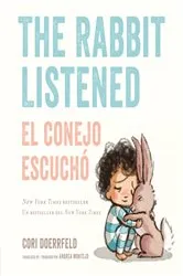 Book cover of The Rabbit Listened/El conejo escuchó (Bilingual English-Spanish Edition) by Cori Doerrfeld