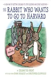 Book cover of The Rabbit Who Wants to Go to Harvard by Unknown