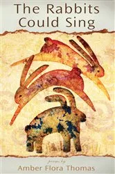 Book cover of The Rabbits Could Sing by Amber Flora Thomas