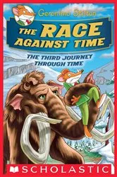 Book cover of The Race Against Time (Geronimo Stilton Journey Through Time #3) by Geronimo Stilton