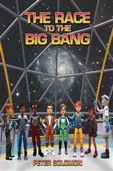 Book cover of The Race to the Big Bang by Peter Solomon