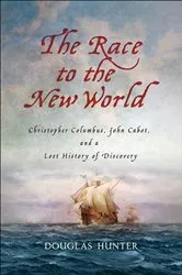 Book cover of The Race to the New World by Douglas Hunter