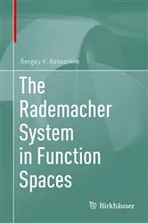 Book cover of The Rademacher System in Function Spaces by Sergey V. Astashkin