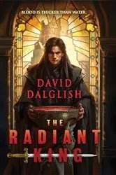 Book cover of The Radiant King by David Dalglish