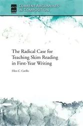 Book cover of The Radical Case for Teaching Skim Reading in First-Year Writing by Ellen C. Carillo