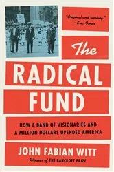 Book cover of The Radical Fund by John Fabian Witt