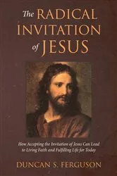 Book cover of The Radical Invitation of Jesus by Duncan S. Ferguson