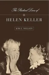 Book cover of The Radical Lives of Helen Keller by Kim E. Nielsen