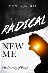 Book cover of The Radical New Me by Donna Jarrell