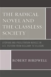 Book cover of The Radical Novel and the Classless Society by Robert Z. Birdwell