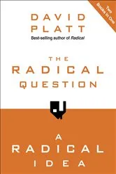 Book cover of The Radical Question and A Radical Idea by David Platt