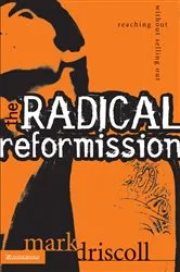 Book cover of The Radical Reformission by Mark Driscoll