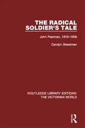 Book cover of The Radical Soldier's Tale by Carolyn Steedman