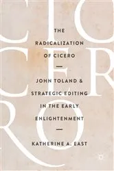 Book cover of The Radicalization of Cicero by Katherine A. East