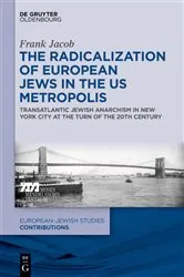 Book cover of The Radicalization of European Jews in the US Metropolis by Frank Jacob